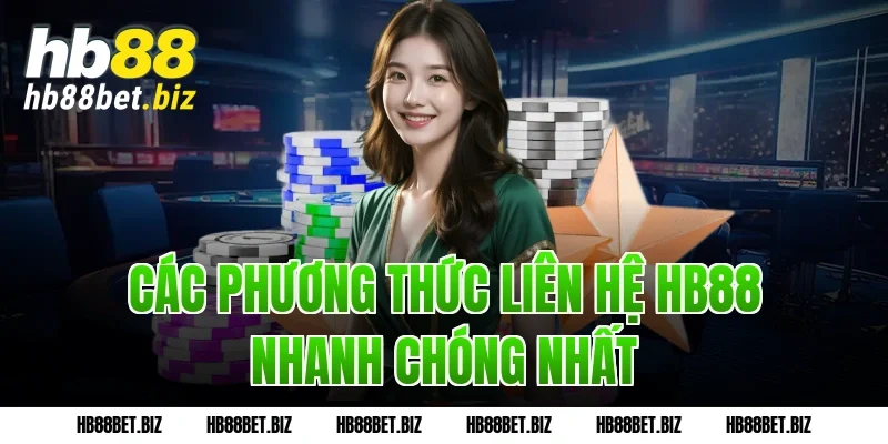 Các Phương Thức Liên Hệ HB88 Nhanh Chóng Nhất
