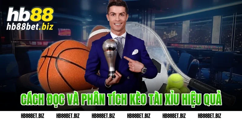 Cách Đọc Và Phân Tích Kèo Tài Xỉu Hiệu Quả