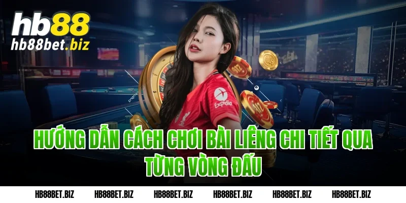 Hướng Dẫn Cách Chơi Bài Liêng Chi Tiết Qua Từng Vòng Đấu