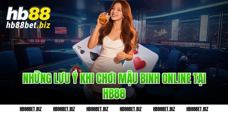 Những Lưu Ý Khi Chơi Mậu Binh Online Tại HB88