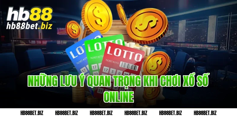 Những lưu ý quan trọng khi chơi xổ số online