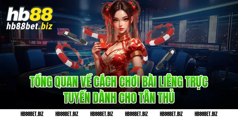 Tổng Quan Về Cách Chơi Bài Liêng Trực Tuyến Dành Cho Tân Thủ