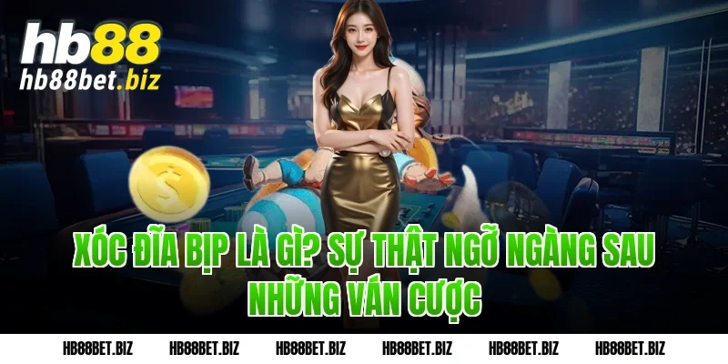 Xóc đĩa bịp là gì? Sự thật ngỡ ngàng sau những ván cược