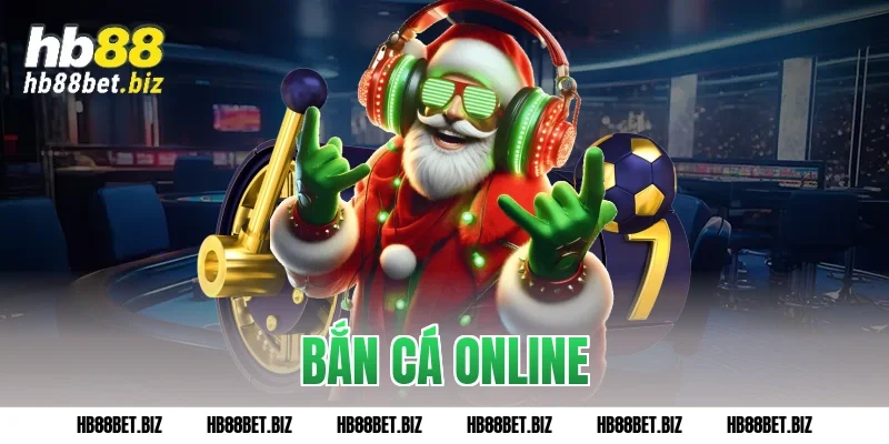 Bắn cá online