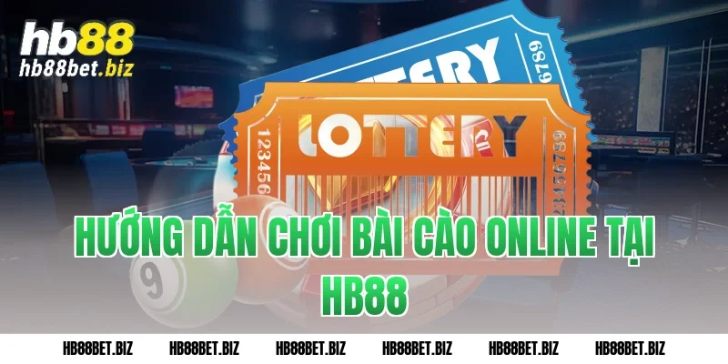 Hướng dẫn chơi bài cào online tại HB88